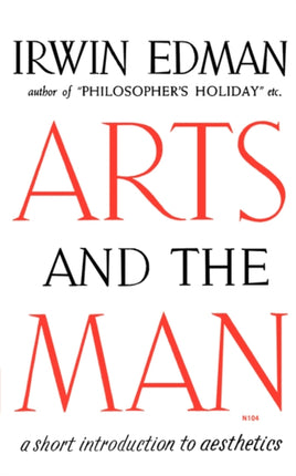 Arts and the Man A Short Introduction to Aesthetics