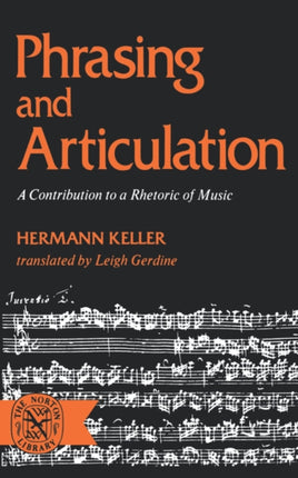 Phrasing  Articulation A Contribution to a Rhetoric of Music Norton Library