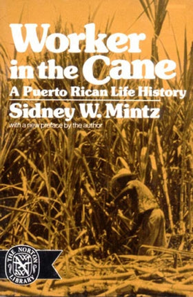 Worker in the Cane A Puerto Rican Life History
