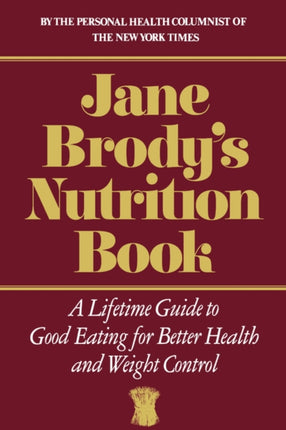Jane Brodys Nutrition Book  A Lifetime Guide to