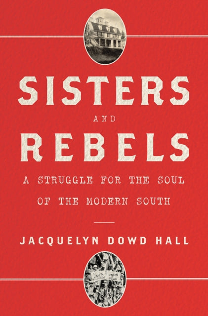 Sisters and Rebels: A Struggle for the Soul of America