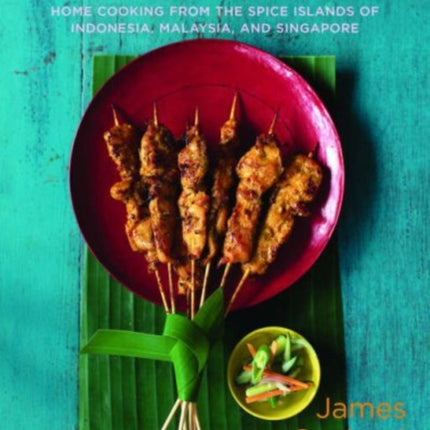 Cradle of Flavor: Home Cooking from the Spice Islands of Indonesia, Singapore, and Malaysia