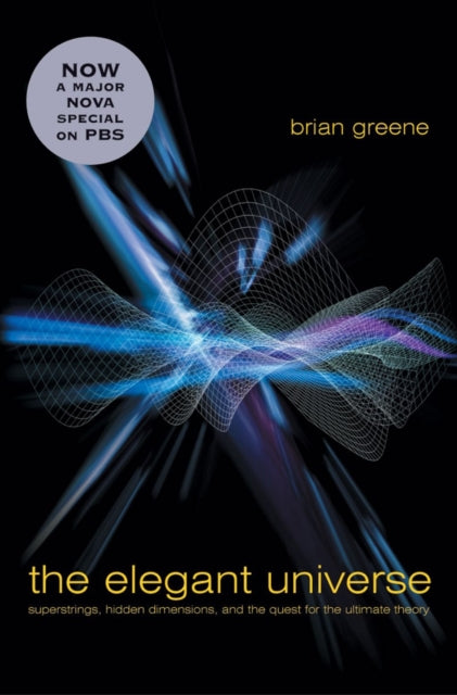 The Elegant Universe: Superstrings, Hidden Dimensions, and the Quest for the Ultimate Theory