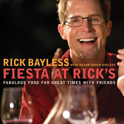 Fiesta at Ricks By Bayless Rick Bayless Deann