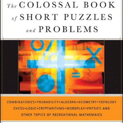 The Colossal Book of Short Puzzles and Problems