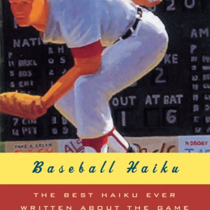 Baseball Haiku The Best Haiku Ever Written about