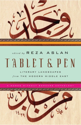 Tablet & Pen: Literary Landscapes from the Modern Middle East