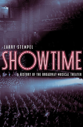 Showtime: A History of the Broadway Musical Theater