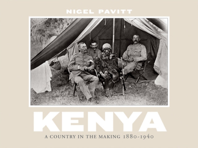 Kenya: A Country in the Making, 1880-1940