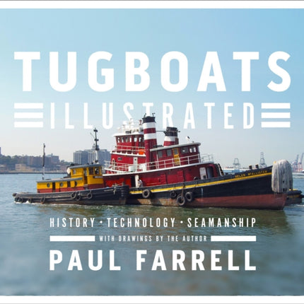 Tugboats Illustrated: History, Technology, Seamanship