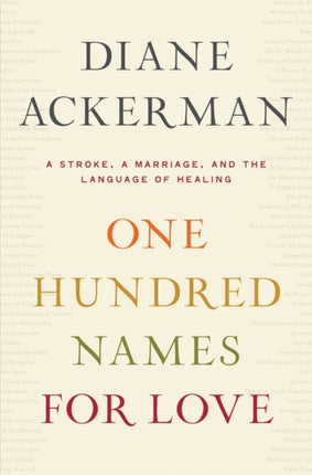 One Hundred Names for Love: A Stroke, a Marriage, and the Language of Healing