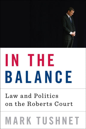 In the Balance Law and Politics on the Roberts