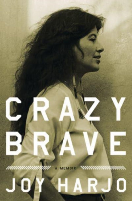 Crazy Brave: A Memoir