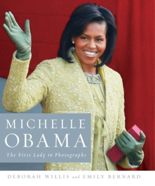 Michelle Obama: The First Lady in Photographs