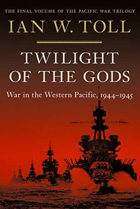 Twilight of the Gods: War in the Western Pacific, 1944-1945