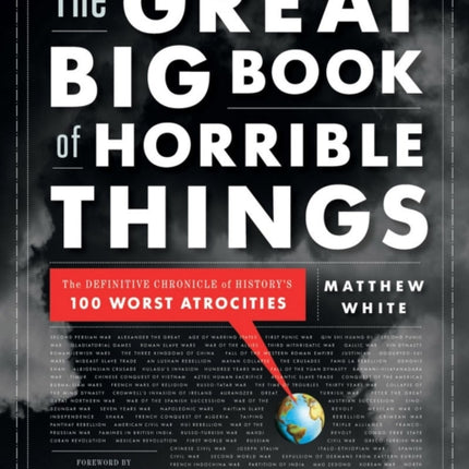 The Great Big Book of Horrible Things: The Definitive Chronicle of History's 100 Worst Atrocities