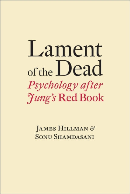 Lament of the Dead: Psychology After Jung's Red Book