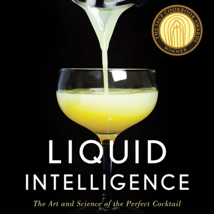 Liquid Intelligence: The Art and Science of the Perfect Cocktail