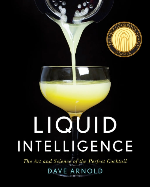 Liquid Intelligence: The Art and Science of the Perfect Cocktail