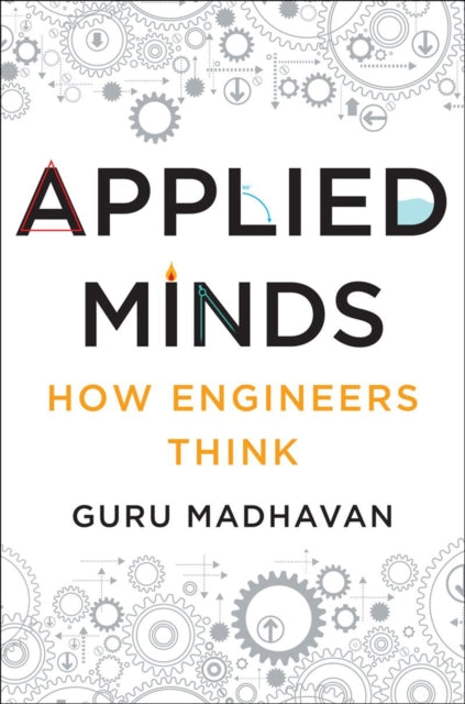 Applied Minds: How Engineers Think