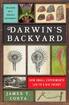 Darwin's Backyard: How Small Experiments Led to a Big Theory