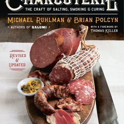 Charcuterie: The Craft of Salting, Smoking, and Curing