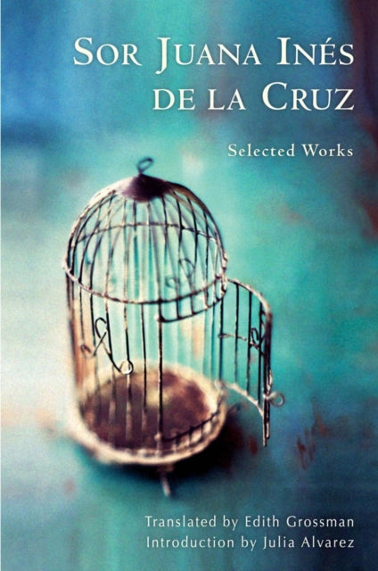 Sor Juana Inés de la Cruz: Selected Works