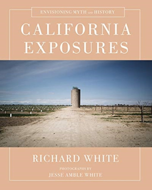 California Exposures: Envisioning Myth and History