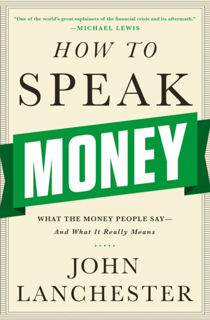 How to Speak Money: What the Money People Say-And What It Really Means