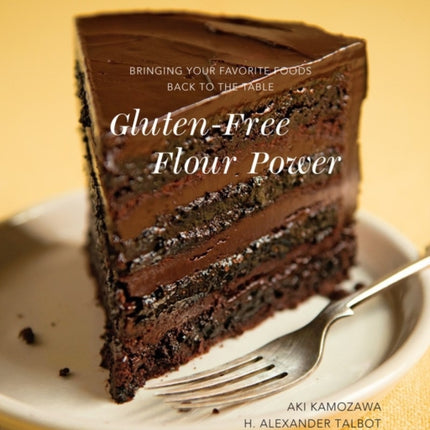 Gluten-Free Flour Power: Bringing Your Favorite Foods Back to the Table