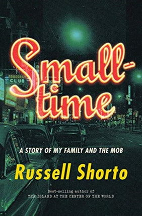 Smalltime: A Story of My Family and the Mob