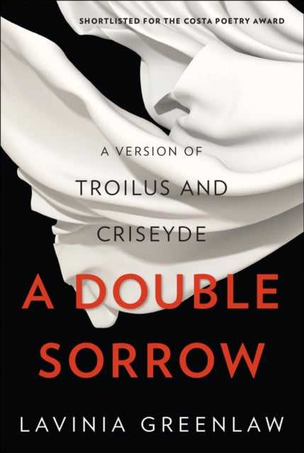 A Double Sorrow: A Version of Troilus and Criseyde