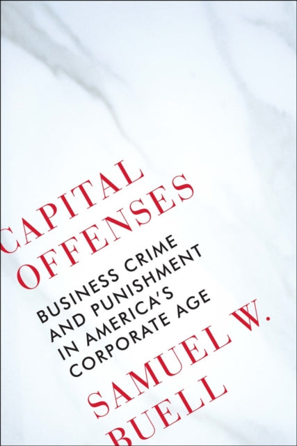 Capital Offenses  Business Crime and Punishment