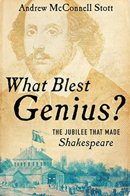 What Blest Genius?: The Jubilee That Made Shakespeare