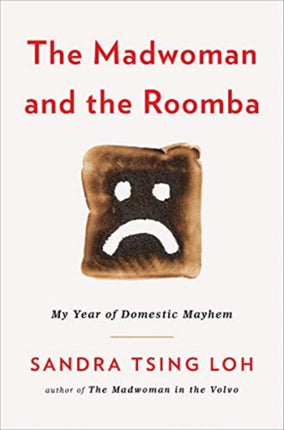 The Madwoman and the Roomba: My Year of Domestic Mayhem