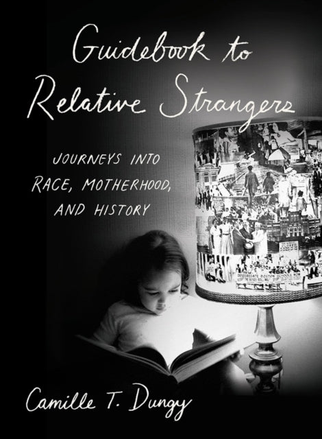 Guidebook to Relative Strangers: Journeys into Race, Motherhood, and History