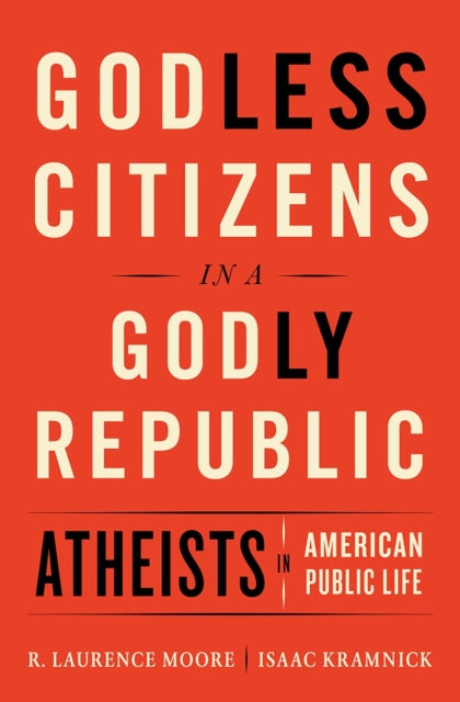 Godless Citizens in a Godly Republic: Atheists in American Public Life