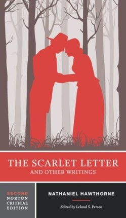 The Scarlet Letter and Other Writings: A Norton Critical Edition