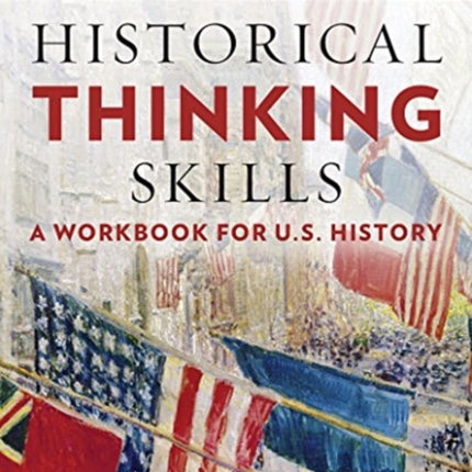 Historical Thinking Skills: A Workbook for U. S. History