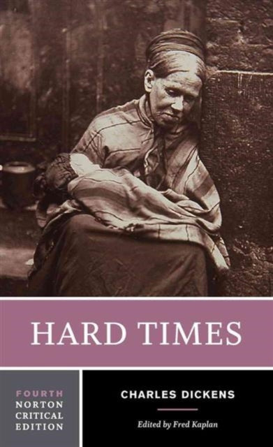 Hard Times: A Norton Critical Edition