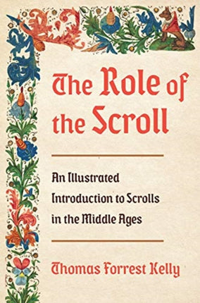 The Role of the Scroll: An Illustrated Introduction to Scrolls in the Middle Ages