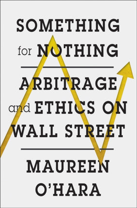 Something for Nothing Arbitrage and Ethics on