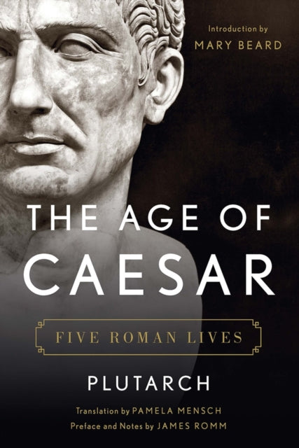 The Age of Caesar: Five Roman Lives