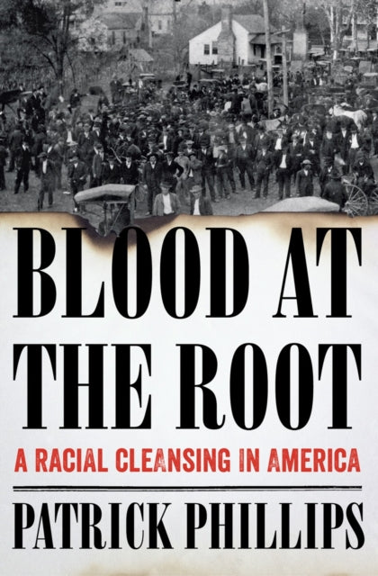 Blood at the Root: A Racial Cleansing in America