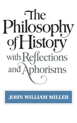 The Philosophy Of History With Reflections And Aphorisms