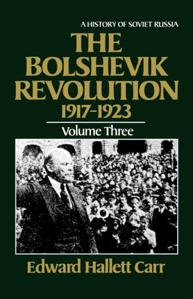 The Bolshevik Revolution 19171923 Vol 3 History of Soviet Russia