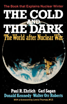 The Cold and the Dark  The World After Nuclear War