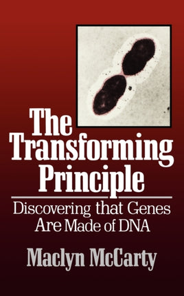 Transforming Principle Discovering That Genes Are Made of DNA Commonwealth Fund Book Program