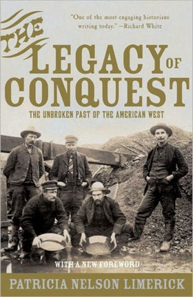 The Legacy of Conquest: The Unbroken Past of the American West