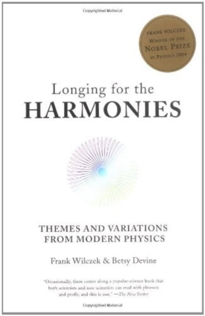 Longing for the Harmonies: Themes and Variations from Modern Physics